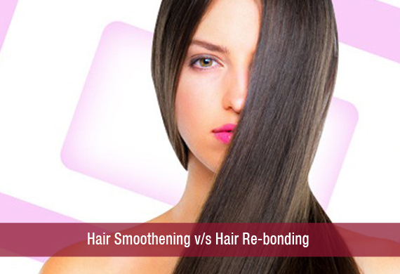 Hair Smoothening Vs Hair Rebonding What Do I Dokhoobsurati 4062