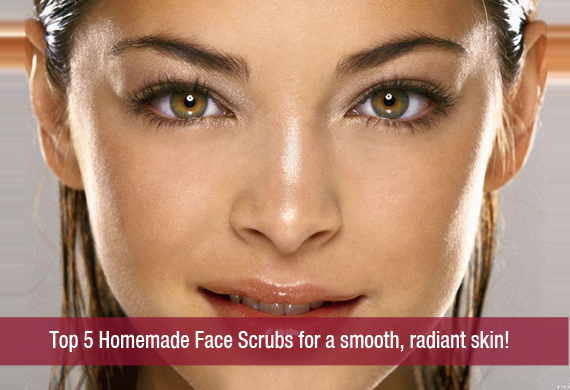 Top 5 Homemade Face Scrubs for a smooth, radiant skin!