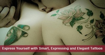 Express Yourself with Smart, Expressing and Elegant Tattoos