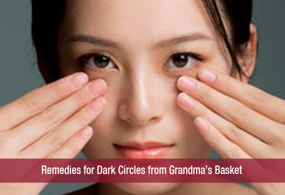 Remedies for Dark Circles from Grandma’s Basket