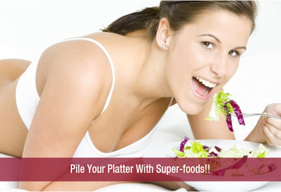 Pile Your Platter With Super-foods!!