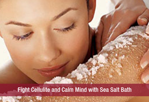 Fight Cellulite and Calm Mind with Sea Salt Bath