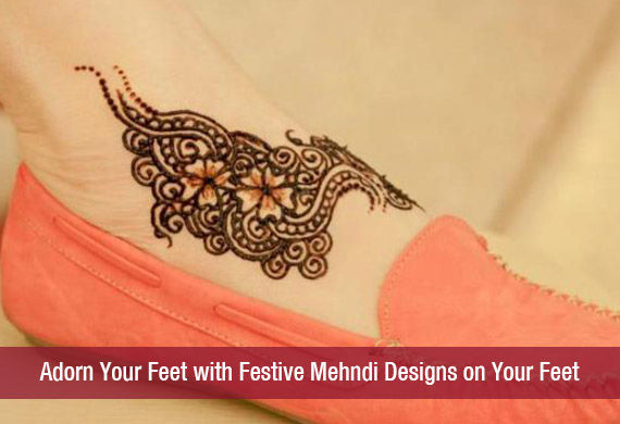 Adorn Your Feet with Festive Mehndi Designs on Your Feet