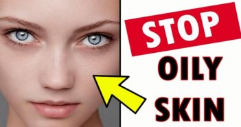 SKIN CARE: Follow These 5 Simple Hacks To Vanish Away Oily Skin Follow These 5 Simple Hacks To Vanish Away Oily Skin