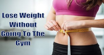 6 Ways To Lose Weight Without Going To The Gym lose weight